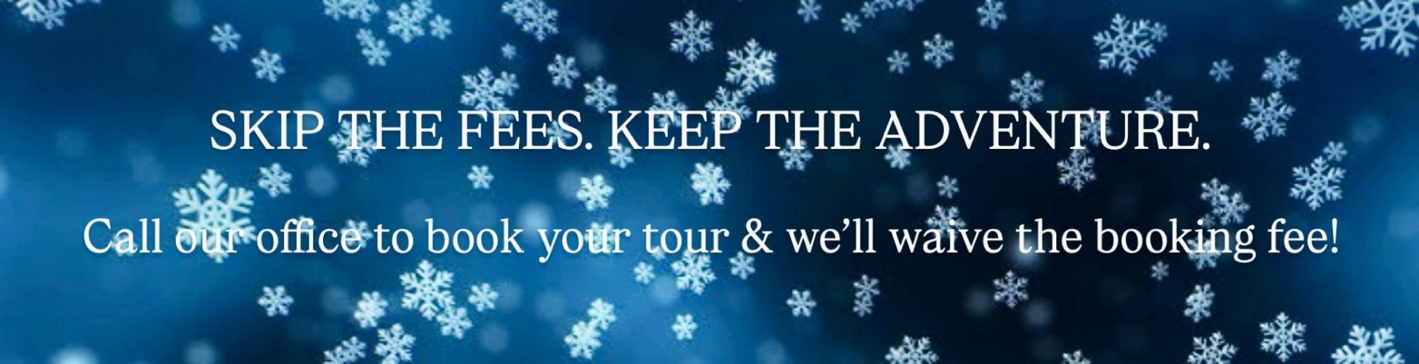 Text 'Skip the fees. Keep the adventure.' on a snowy blue background.